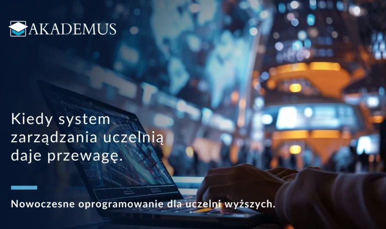 Nowoczesne oprogramowanie dla uczelni wyższych_system zarządzania uczelnią Akademus