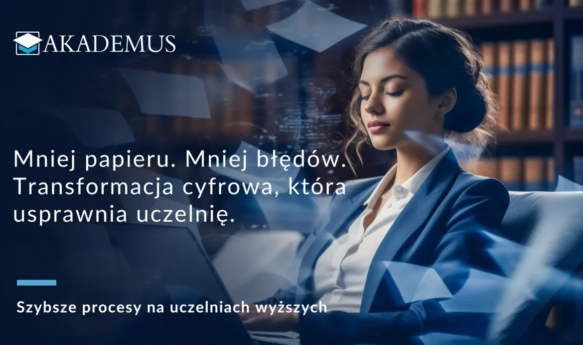 Szybsze procesy na uczelniach wyższych. Transformacja cyfrowa uczelni.